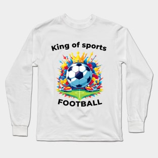 Football King of Sports Long Sleeve T-Shirt